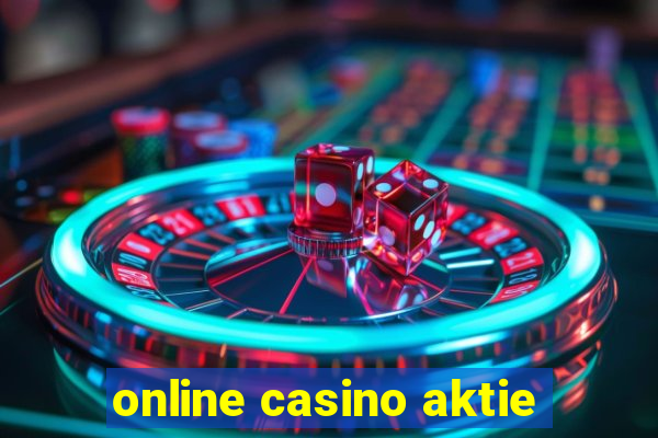 online casino aktie