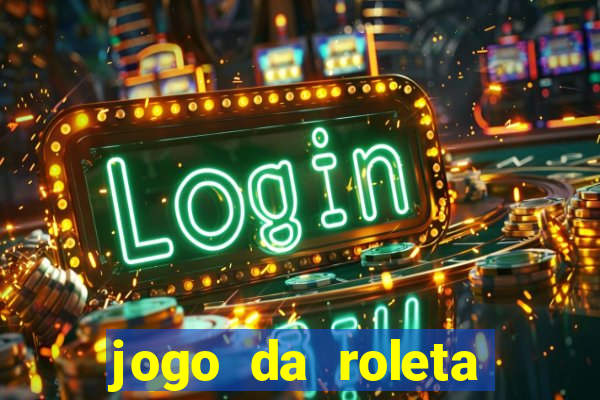 jogo da roleta online gratis