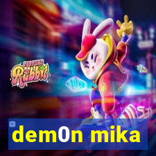 dem0n mika