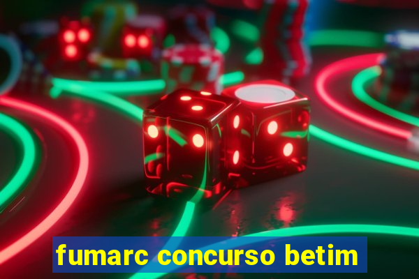 fumarc concurso betim