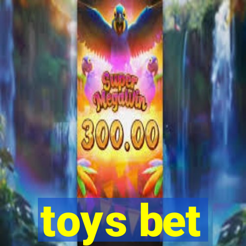 toys bet