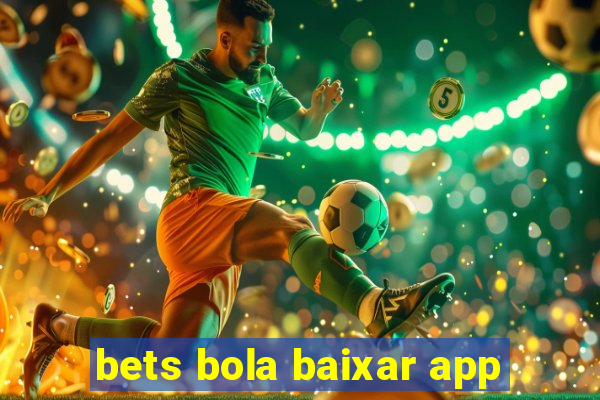 bets bola baixar app