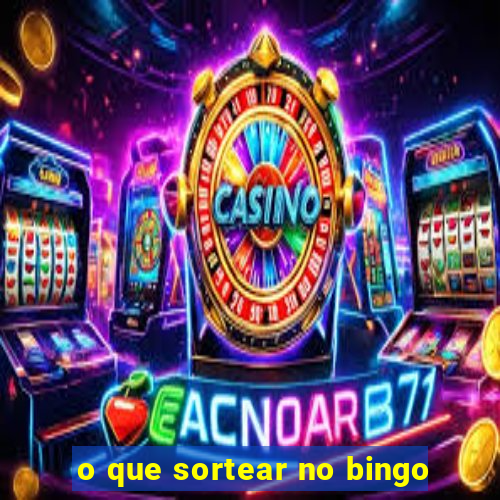 o que sortear no bingo