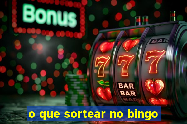 o que sortear no bingo