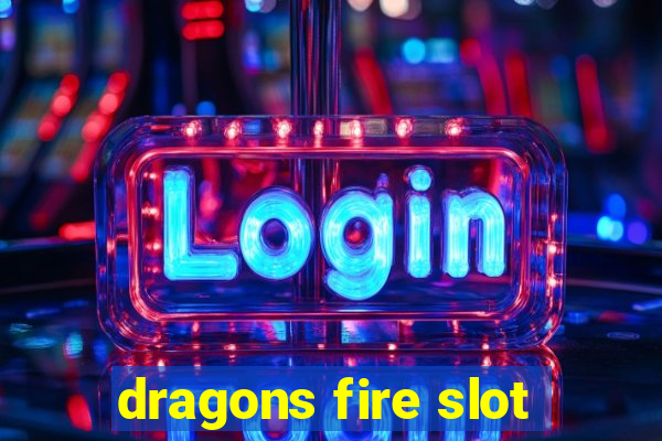 dragons fire slot