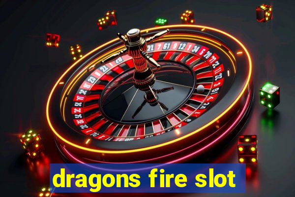 dragons fire slot