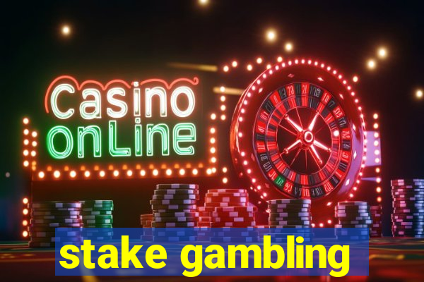 stake gambling