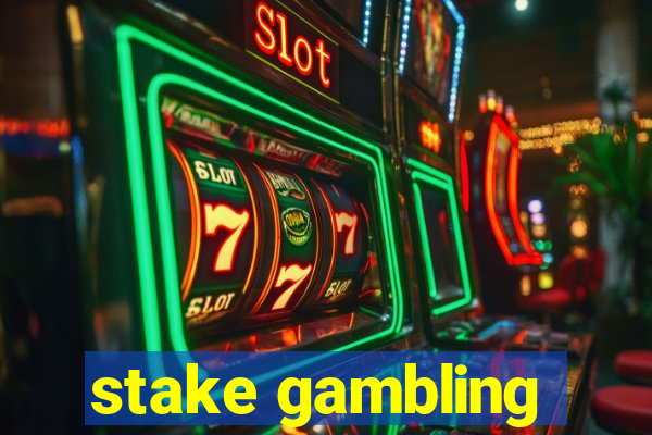 stake gambling