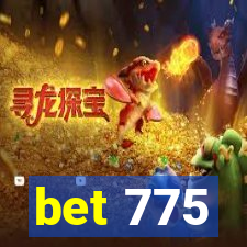 bet 775