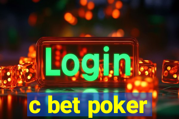 c bet poker