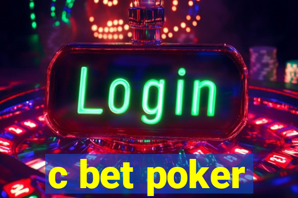 c bet poker