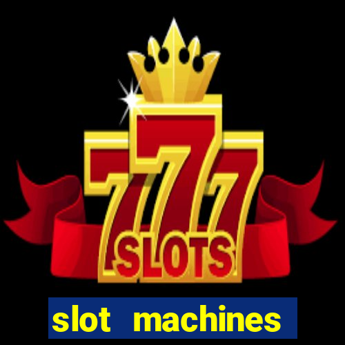 slot machines casino slots