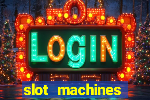 slot machines casino slots