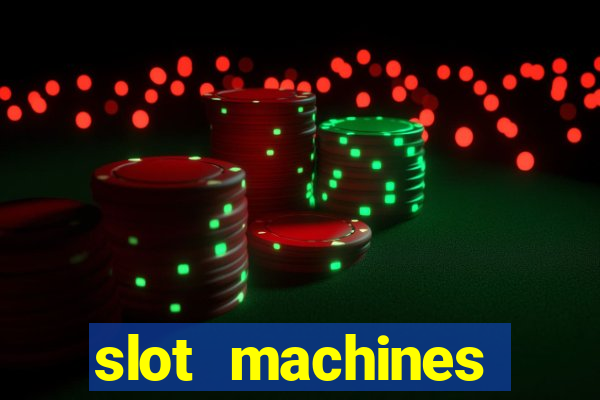 slot machines casino slots