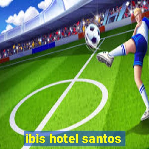 ibis hotel santos