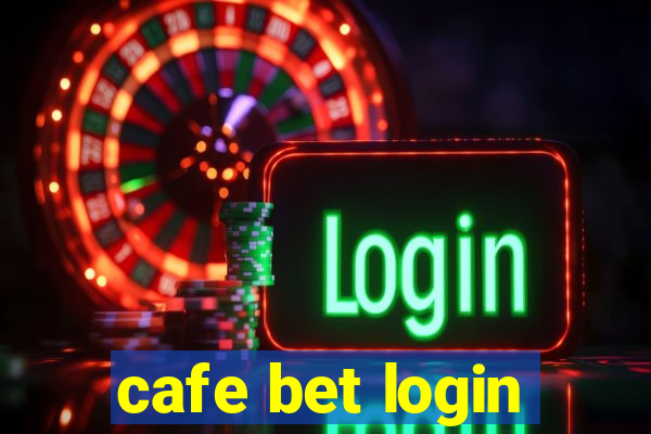 cafe bet login