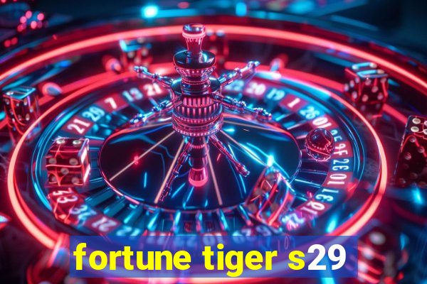 fortune tiger s29