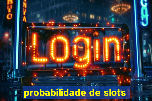 probabilidade de slots