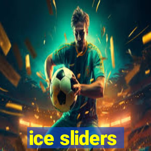 ice sliders