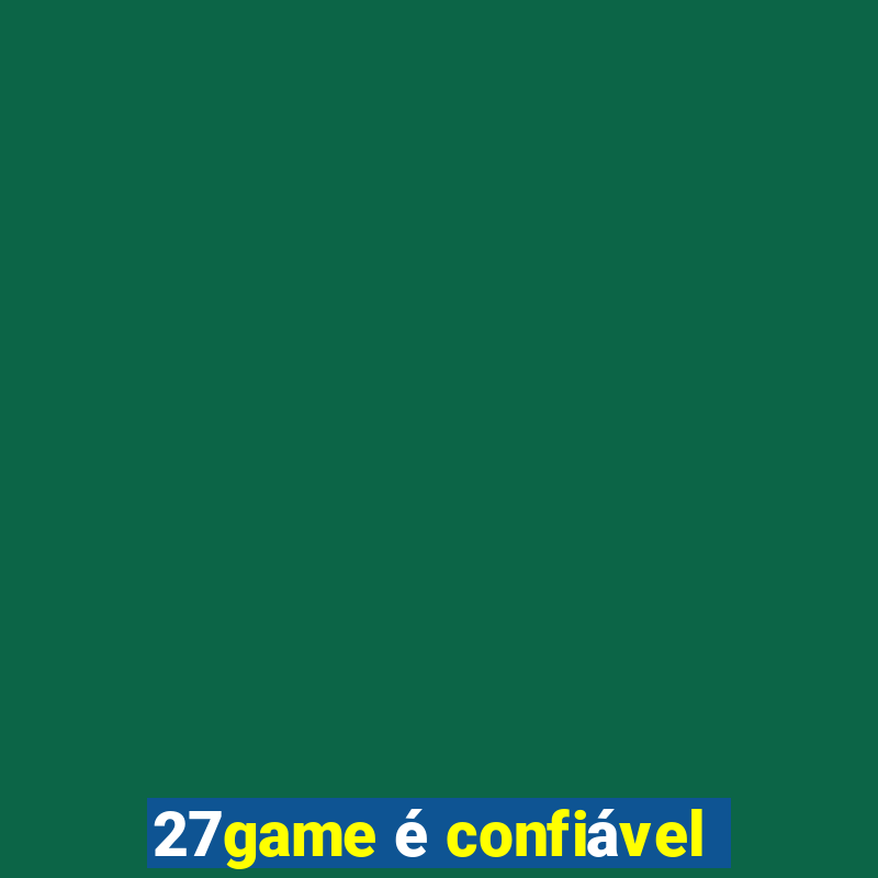 27game é confiável