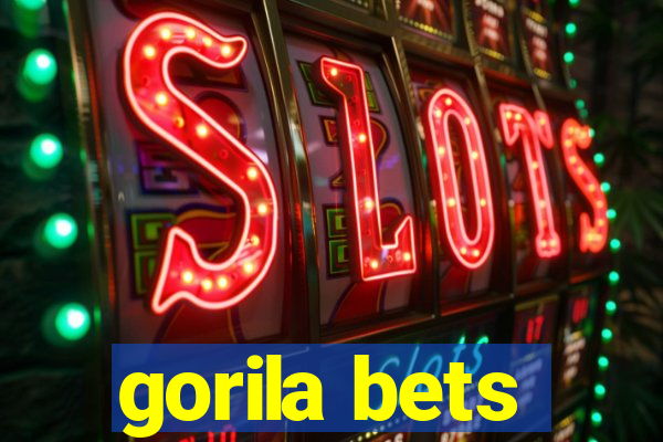 gorila bets