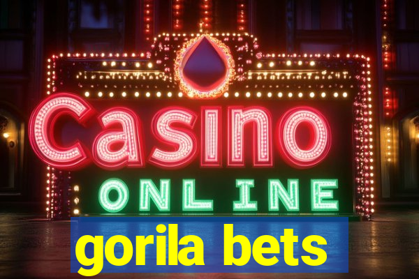 gorila bets