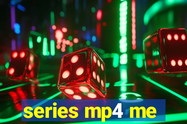 series mp4 me