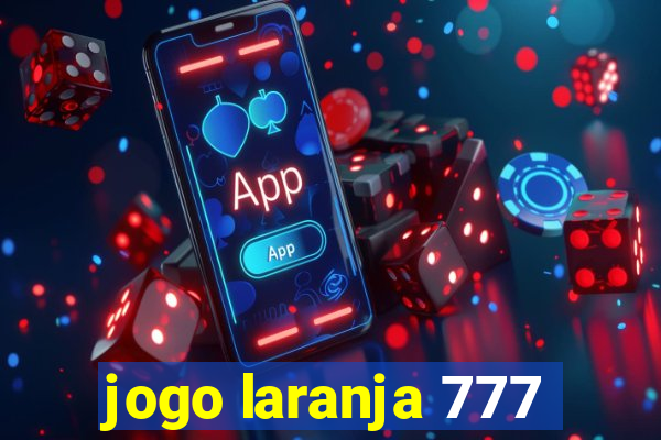 jogo laranja 777