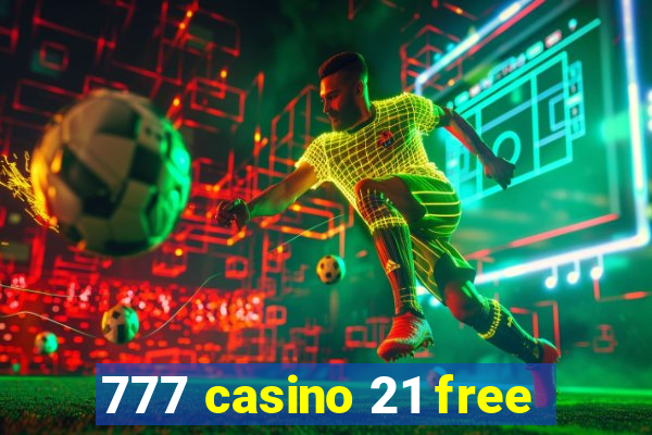 777 casino 21 free