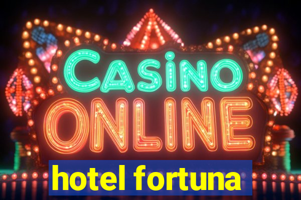 hotel fortuna