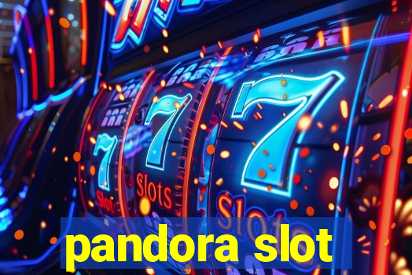 pandora slot