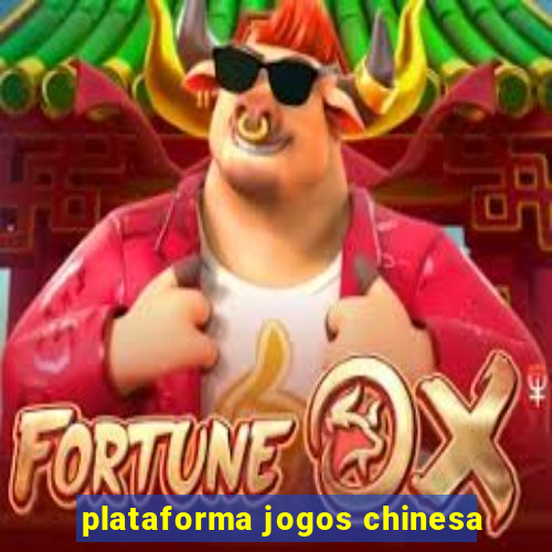 plataforma jogos chinesa