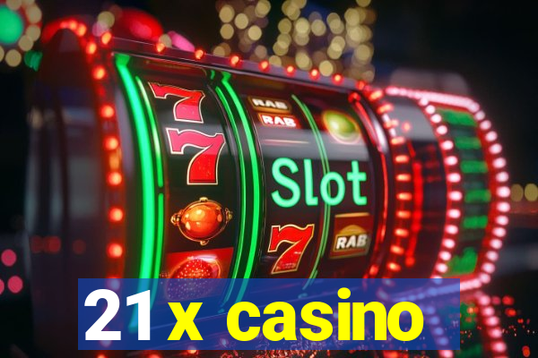 21 x casino