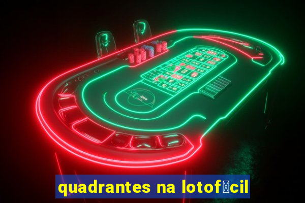 quadrantes na lotof谩cil