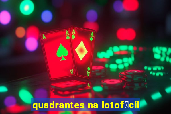 quadrantes na lotof谩cil