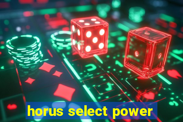 horus select power