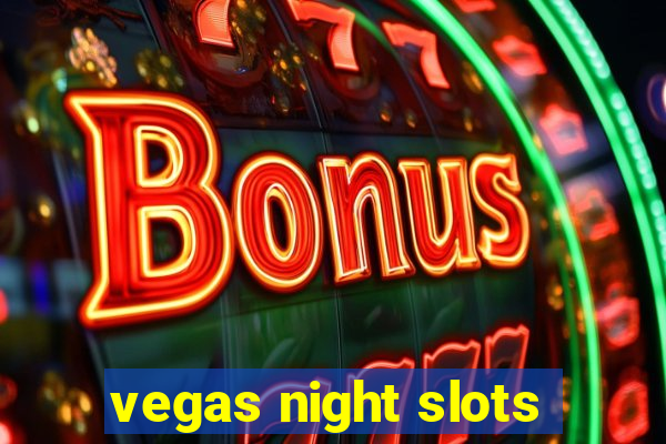 vegas night slots