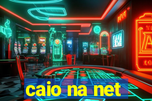 caio na net