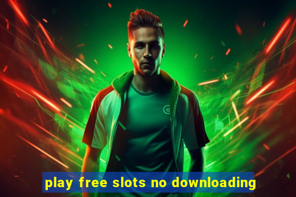 play free slots no downloading