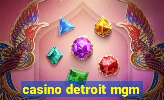 casino detroit mgm