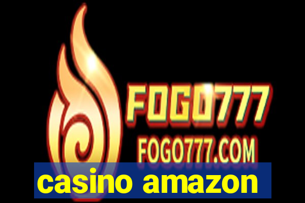 casino amazon