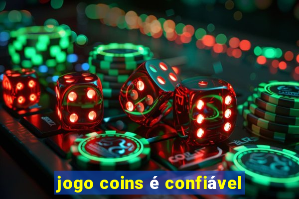 jogo coins é confiável