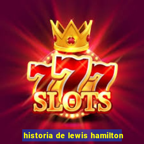 historia de lewis hamilton