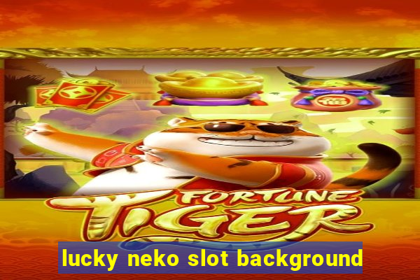 lucky neko slot background