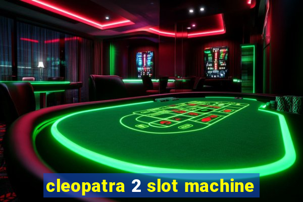 cleopatra 2 slot machine