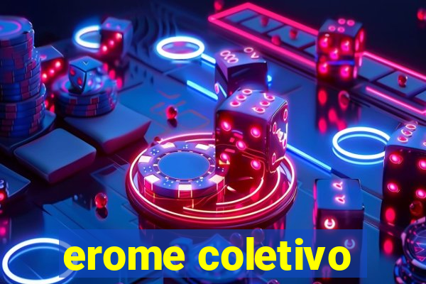 erome coletivo