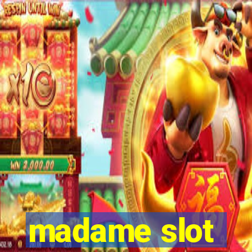 madame slot