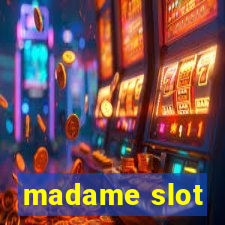 madame slot