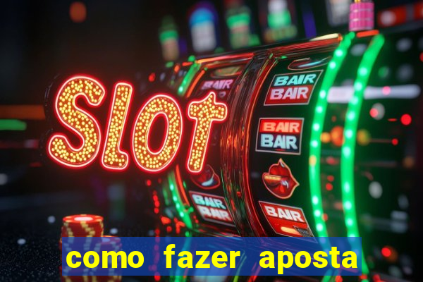 como fazer aposta multipla estrela bet