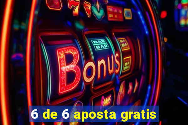 6 de 6 aposta gratis